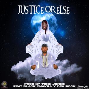 Justice or Else (feat. Black Chakra & Dev Rock) [Explicit]