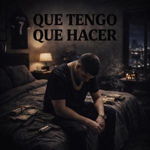 ¿QUÉ TENGO QUE HACER? (feat. MAIK Y BURGOS) (Explicit)