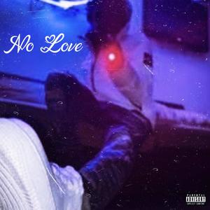 No Love (feat. 1900rackzzz) (Explicit)