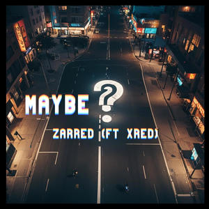 Maybe I (feat. XRED) [Explicit]