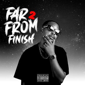 FARFROMFINISH 2 (Explicit)