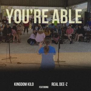 You're Able (feat. Real Dee-Z)