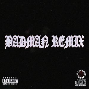 BADMAN (feat. Kwest, ZSIMMY, Fila & Leana) [Remix] [Explicit]