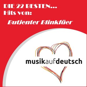 Die 22 Besten... Hits von: Butjenter Blinkfüer