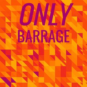 Only Barrage