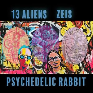 Psychedelic Rabbit (feat. 13 Aliens) [Explicit]