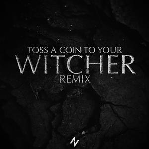 Toss A Coin To Your Witcher