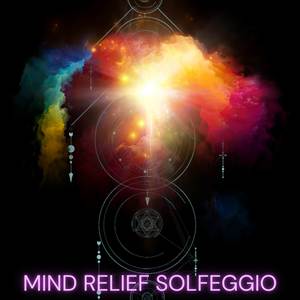 Mind Relief Solfeggio