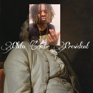 plxto for prez (Explicit)