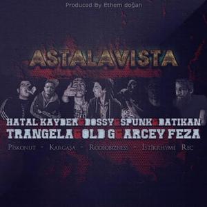 Astalavista (feat. Old G, Bossy, Spunk, Trangela, Kayber & Arcey) [Explicit]