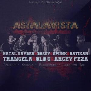 Astalavista (feat. Old G, Bossy, Spunk, Trangela, Kayber & Arcey) (Explicit)