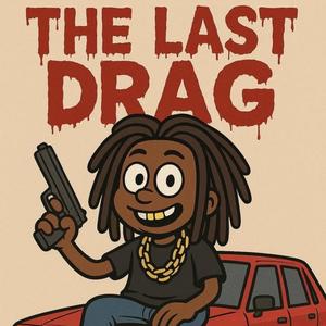Last Drag (Explicit)