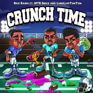 Crunch Time (feat. MTB Dnice & LongLiveTumTum) (Explicit)