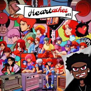 Heartaches, Pt. 1 (Explicit)