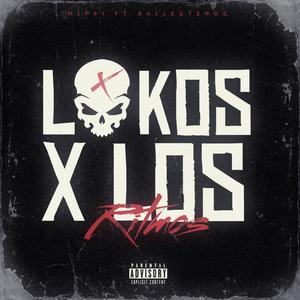 Lokos X Los Ritmos (feat. Ballesteros BR) [Explicit]