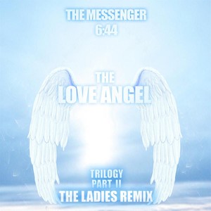 The Love Angel Trilogy, Pt. II (The Ladies Remix)