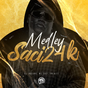 Medley Saci 24K (Explicit)