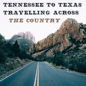 Tennessee to Texas - Travelling Across the Country