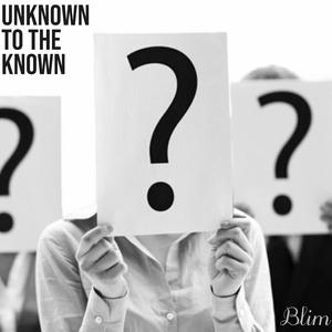 Unknown To The Known