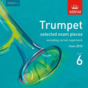 Trumpet Exam Pieces from 2010, Abrsm Grade 6