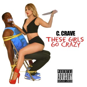 These Girls Go Crazy (Explicit)