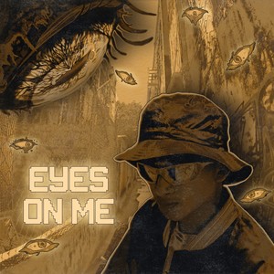 EYES ON ME