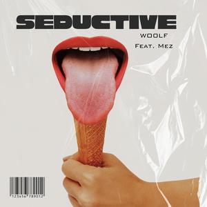 Seductive (feat. Mez) (Explicit)