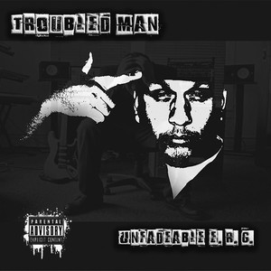 Troubled Man (Explicit)