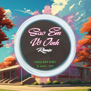 Sao Em Vô Tình (Remix)
