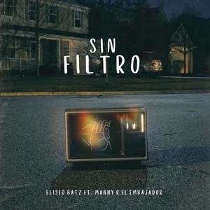 Sin Filtro (feat. Manny R El Embajador)