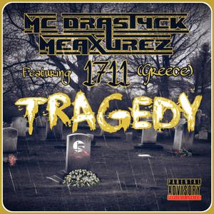 Tragedy (feat. 1711 (Greece)) (Explicit)