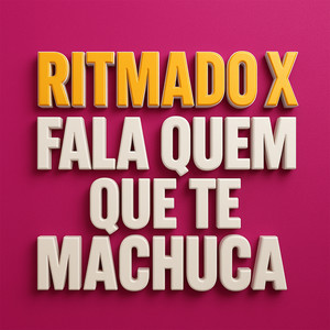 Ritmado X Fala Quem Que Te Machuca (Explicit)