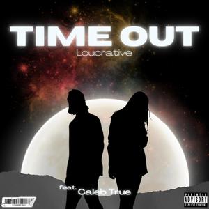 Time Out (feat. Caleb True) [Explicit]