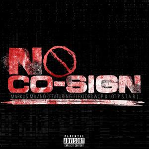 No Co-Sign (feat. FlexLordWop & LOT-P S.T.A.R.) [Explicit]