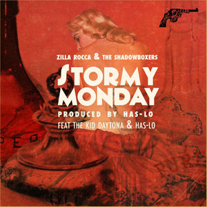 Stormy Monday (feat. The Shadowboxers,Kid Daytona & Has-Lo) - Single