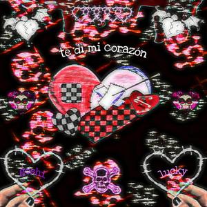 Te Dí Mi Corazón (feat. Lucky ES) (Explicit)