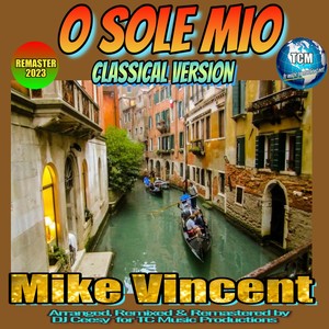 O sole mio (2023 Remastered Remix Classical Version)