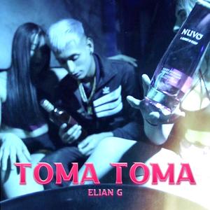 Elian G - TOMA TOMA