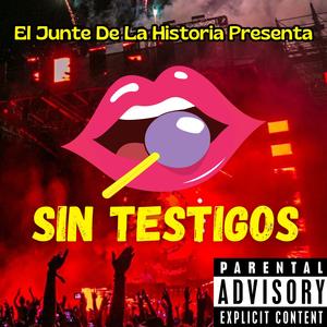 Sin Testigos (feat. King Daress) [Explicit]