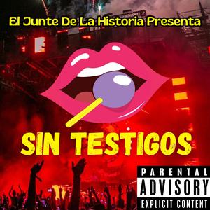 Sin Testigos (feat. King Daress) (Explicit)