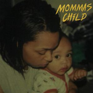 Mommas Child (Explicit)