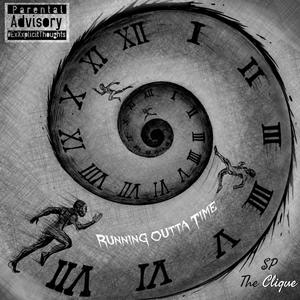 Runnin Outta Time(feat. SP The Clique, Slim Pun, Chief & Uncle Fred) (Explicit)
