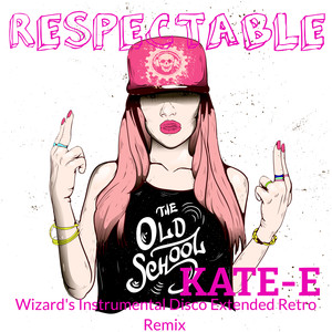 Respectable (Wizard's Instrumental Disco Extended Retro Remix)