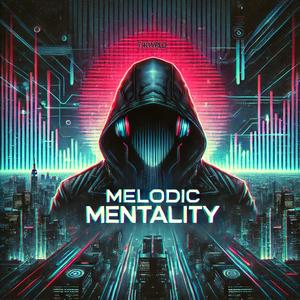 Melodic Mentality