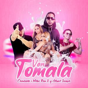 Ven Tomala (feat. Chimbala & Albert Joseph)