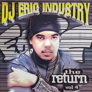 Dj Eric Industry The Return, Vol. 4 (Explicit)