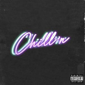 Chill'n (Explicit)