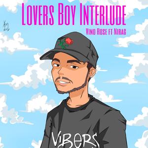 Lovers Boy Interlude(feat. Nirag)