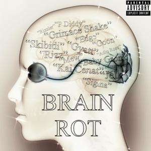 Brain Rot (Explicit)