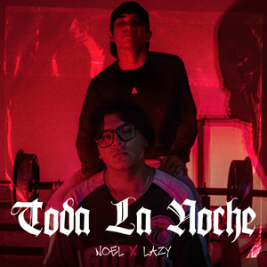 Toda La Noche (feat. Lazy) [Explicit]